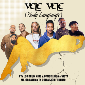 Body Language (Vele Vele) [feat. Officixl Rsa, Vista and Benzo]