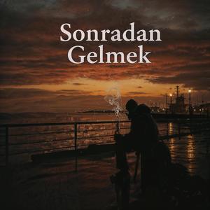 Sonradan Gelmek