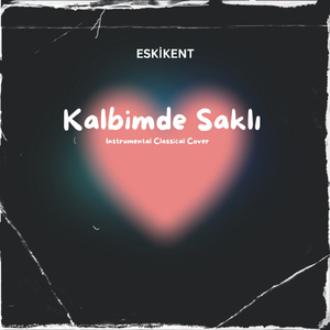 Kalbimde Saklı (Instrumental Version)