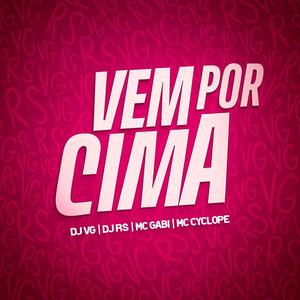VEM POR CIMA (feat. Mc Gabi)
