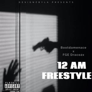 12 AM FREESTYLE (feat. FGE Draco2x)