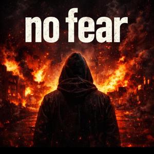 No fear