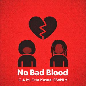 No Bad Blood (feat. Kasual OWNLY)