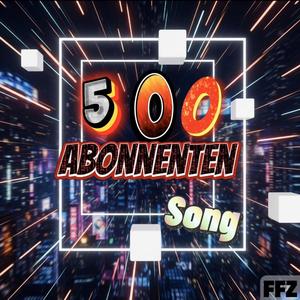 500 Abonnenten Song