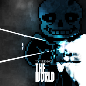 To The End Of The World