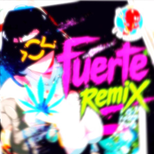 FUERTE (Remix)