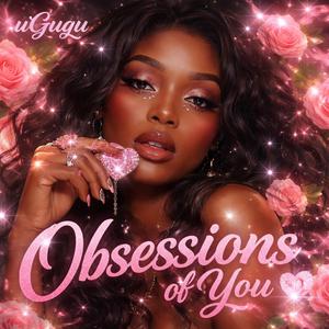 Obsessions of you