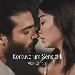 Korkuyorum Sensizlik