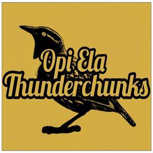 Opi Ela Thunderchunks (feat. Opalocka)