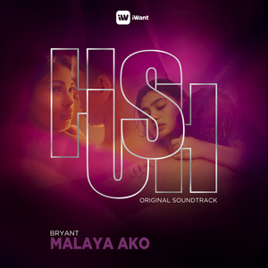 Malaya Ako (From "Hush")