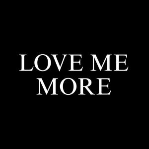 Love Me More