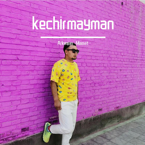 kechirmayman