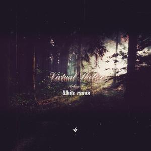 Virtual shelter （White Remix）