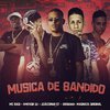 Joãozinho GT - Musica de Bandido (feat. Dmenor22 & MC Saci)