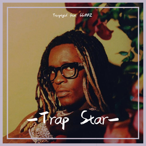 [已售] Trapstar (Youngthug x Post Malone type)