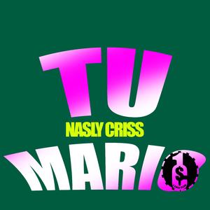 TU MARIO (feat. Nasly Criss)