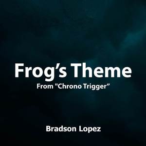 Frog's Theme (From "Chrono Trigger") (Orchestral Cover)
