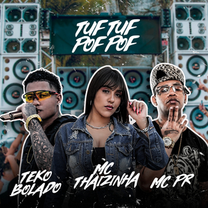 Tuf Tuf Pof Pof (feat. MC Thaizinha & MC PR)