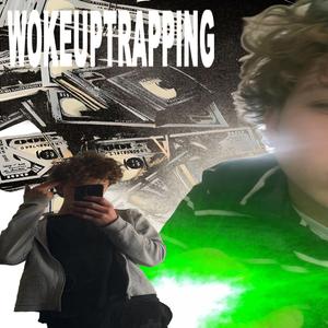 Woke Up Trapping (Chop Exclusive)