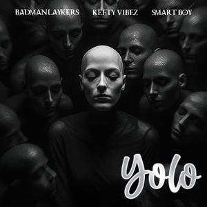 YOLO (feat. KEFTY VIBEZ & SMART BOI)
