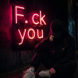 F.ck you