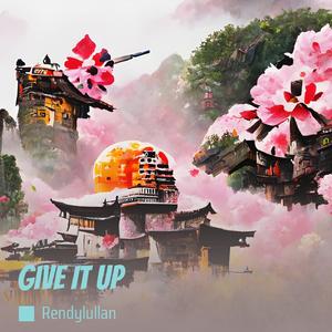 Give It Up