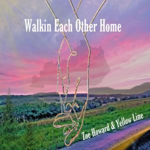 Walkin' Each Other Home