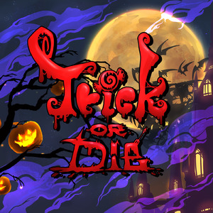 Trick or Die