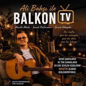 Ali Bahşı İle Balkon TV (II)
