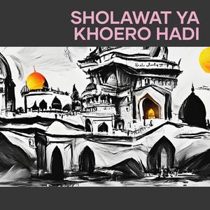 Sholawat Ya Khoero Hadi