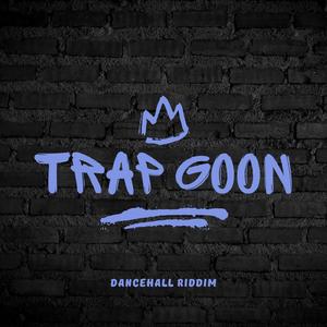 Trap Goon (Riddim)