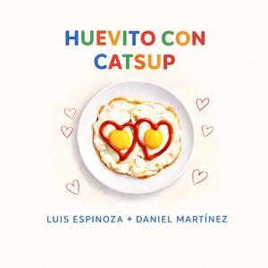 Huevito Con Catsup (feat. Danny Martínez)