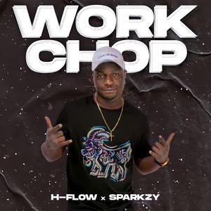 Work Chop (feat. Sparkzy)