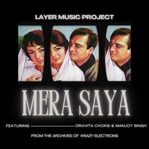 Mera Saya (feat. Dravita Choksi & Manjot Singh) (KRAZY ELECTRONS Remix)