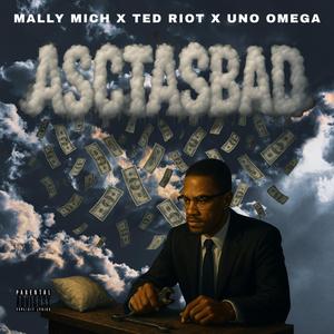 ASCTASBAD (feat. Ted Riot & Uno Omega)