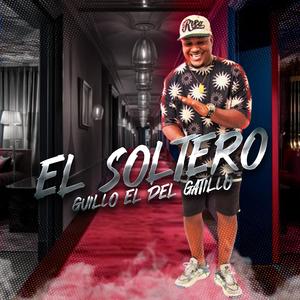 El Soltero (feat. Guillo el del gatillo) (Guarapo Original)