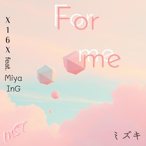 For me (feat.Miya&InG)