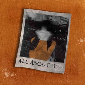ALL ABOUT IT (feat. Shayan, imnotvrycreative, Nxte* & endri)