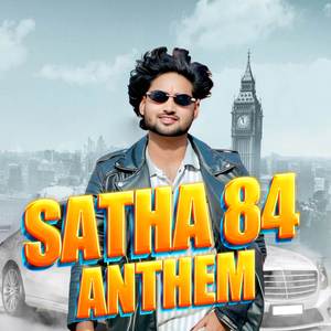 Satha 84 Anthem