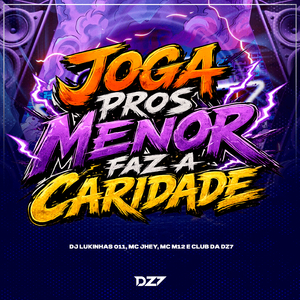 JOGA PROS MENOR FAZ A CARIDADE