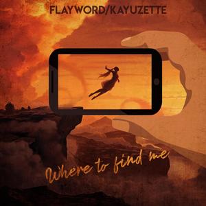 Where to Find Me (feat. Kayuzette)