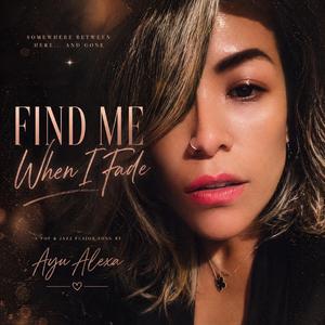 Find Me When I Fade