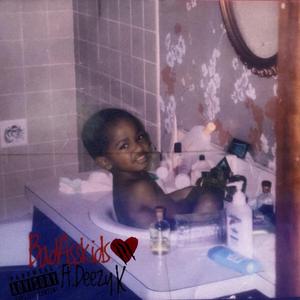 BadAssKids (feat. Deezy K)
