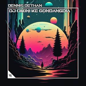 DJ CIKINI GONDANGDIA (REMIX)