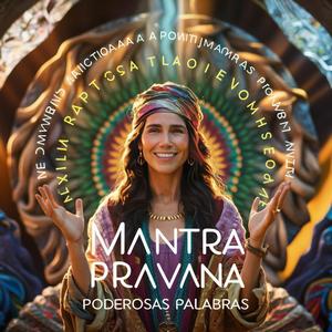 Mantra Pravana: Vibración Sagrada para el Equilibrio Espiritual y Bienestar