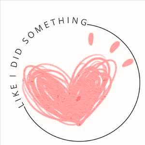 Like I Did Something