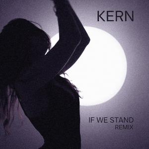 IF WE STAND (feat. 4em Dimension) (KERN Remix)