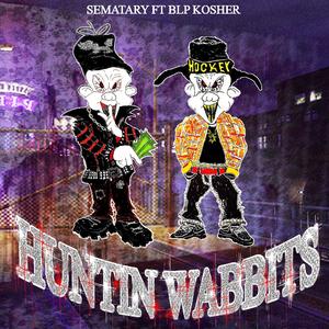 Huntin Wabbits (feat. Blp Kosher)