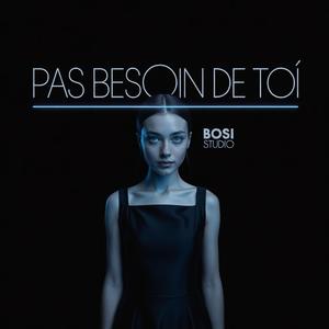 Pas besoin de toi