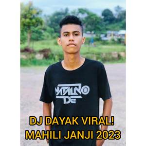 DJ DAYAK VIRAL! MAHILI JANJI BREAKBEAT 2023